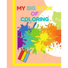 My big book of coloring: Learn how to draw and color for children 3-5 years old ! A very large book (8"x10")120 pages - Paperback