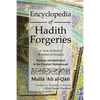 Encyclopedia of Hadith Forgeries: Al-Asrar Al-Marfu'a Fil-Akhbar Al-Mawdu'a: Sayings Misattributed to the Prophet Muhammad - Paperback