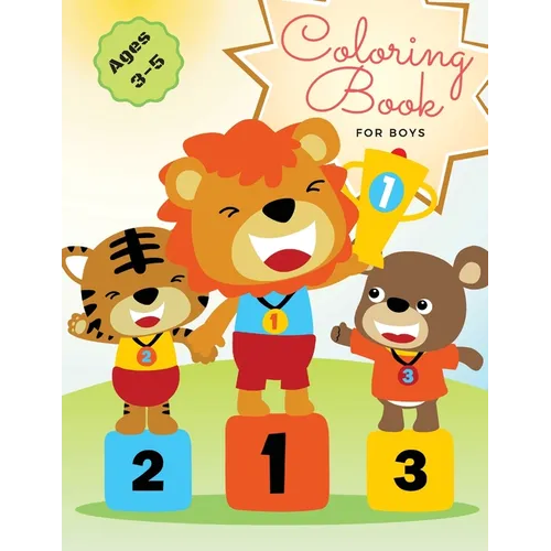 My First Awesome Coloring Book for Boys: A Fun and Easy Activity Book with Cars, Dinosaurs, Animals, and More for Toddlers and Preschoolers Ages 3-5 - Paperback
