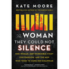 The Woman They Could Not Silence: One Woman, Her Incredible Fight for Freedom, and the Men Who Tried to Make Her Disappear - Hardcover