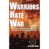 Warriors Hate War: Strategy, politicization, successes, and failures of the US Military - Hardcover
