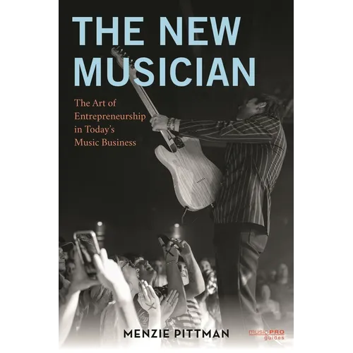 The New Musician: The Art of Entrepreneurship in Today's Music Business - Paperback