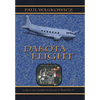 Dakota Flight: A Tale of the Canadian North and of World War II - Hardcover