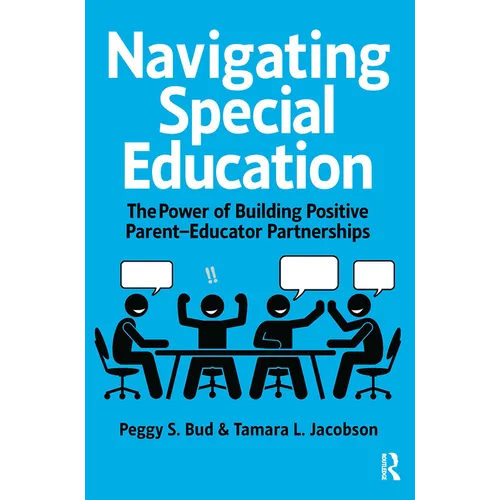 Navigating Special Education: The Power of Building Positive Parent-Educator Partnerships - Paperback