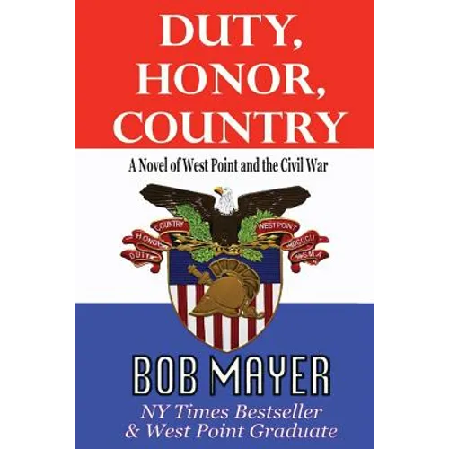 Duty, Honor, Country a Novel of West Point and the Civil War - Paperback