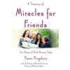 A Treasury of Miracles for Friends: True Stories of Gods Presence Today - Hardcover