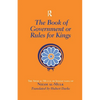 The Book of Government or Rules for Kings: The Siyar al Muluk or Siyasat-nama of Nizam al-Mulk - Paperback