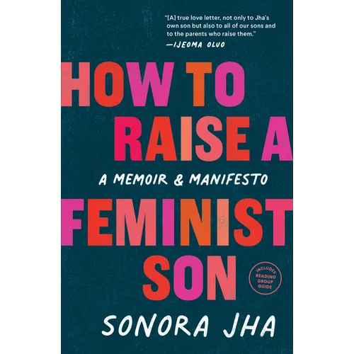 How to Raise a Feminist Son: A Memoir & Manifesto - Paperback
