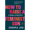 How to Raise a Feminist Son: A Memoir & Manifesto - Paperback