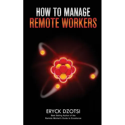 How to Manage Remote Workers - Paperback