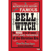 An Authenticated History of the Famous Bell Witch: The Wonder of the 19th Century and Unexplained Phenomenon of the Christian Era - Paperback