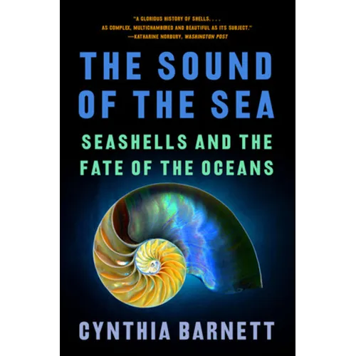The Sound of the Sea: Seashells and the Fate of the Oceans - Paperback