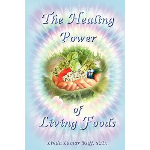 The Healing Power of Living Foods - Paperback