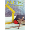 Faith: How My Father's Faith Shaped My Career in Car Sales and Real Estate - Paperback