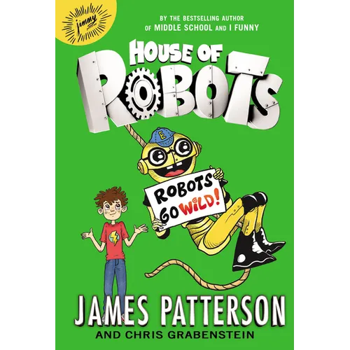 House of Robots: Robots Go Wild! - Hardcover
