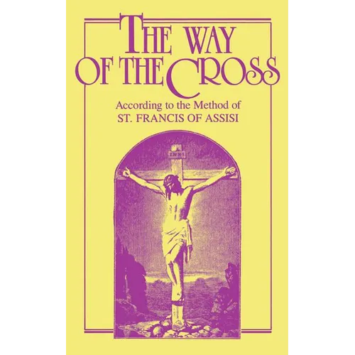 The Way of the Cross: According to the Method of St. Francis of Assisi - Paperback