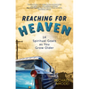 Reaching for Heaven: 14 Spiritual Goals as You Grow Older - Paperback