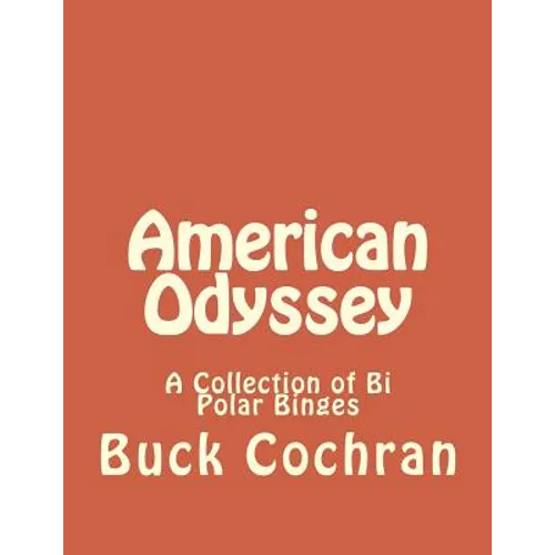 American Odyssey: A Collection of Bi Polar Binges - Paperback