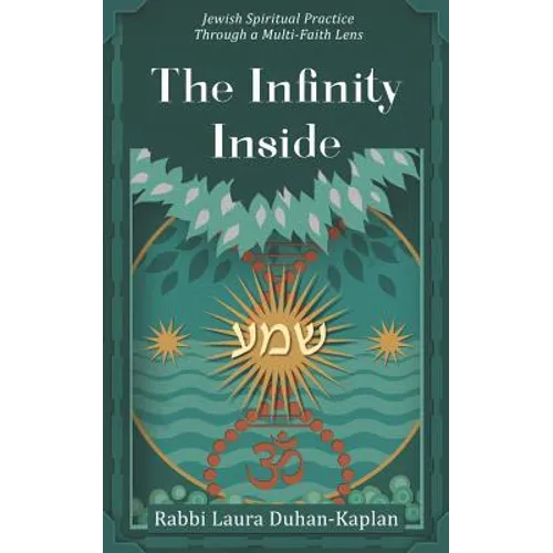 The Infinity Inside: Jewish Spiritual Practice through a Multi-faith Lens - Paperback