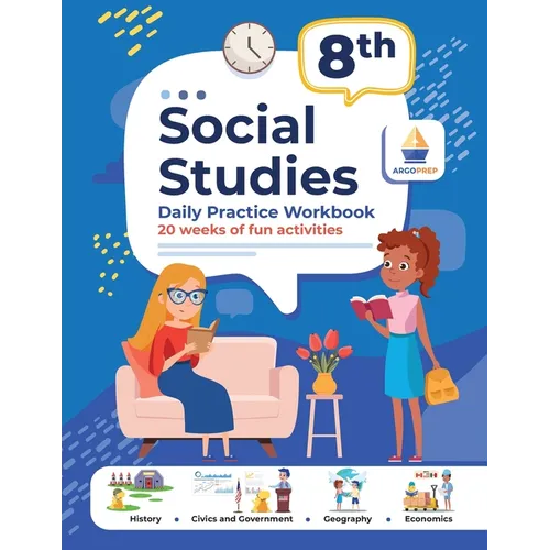 8th Grade Social Studies: Daily Practice Workbook 20 Weeks of Fun Activities History Civic and Government Geography Economics + Video Explanations for - Paperback
