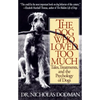 The Dog Who Loved Too Much: Tales, Treatments and the Psychology of Dogs - Paperback