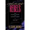 Sophisticated Rebels: The Political Culture of European Dissent, 1968-1987, with a New Preface by the Author - Paperback