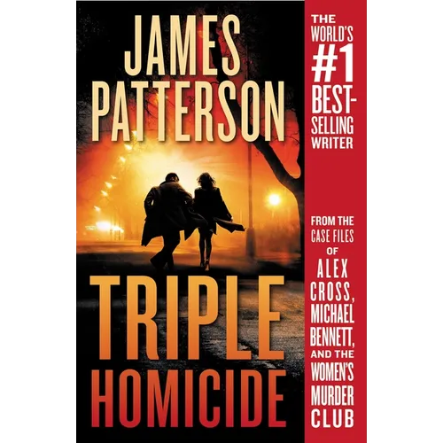 Triple Homicide: From the Case Files of Alex Cross, Michael Bennett, and the Women's Murder Club - Paperback