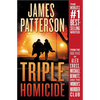 Triple Homicide: From the Case Files of Alex Cross, Michael Bennett, and the Women's Murder Club - Paperback