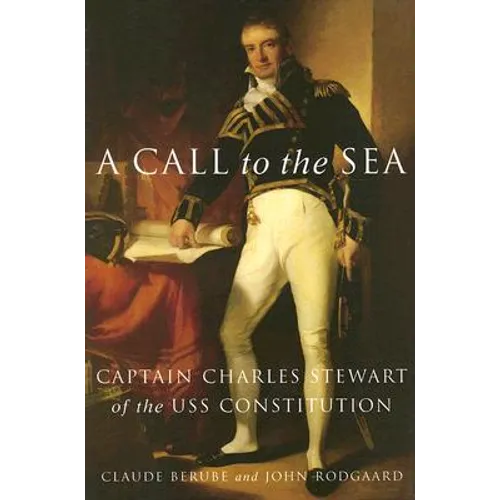 A Call to the Sea: Captain Charles Stewart of the USS Constitution - Paperback