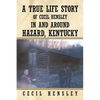 A True Life Story of Cecil Hensley in and Around Hazard, Kentucky - Paperback