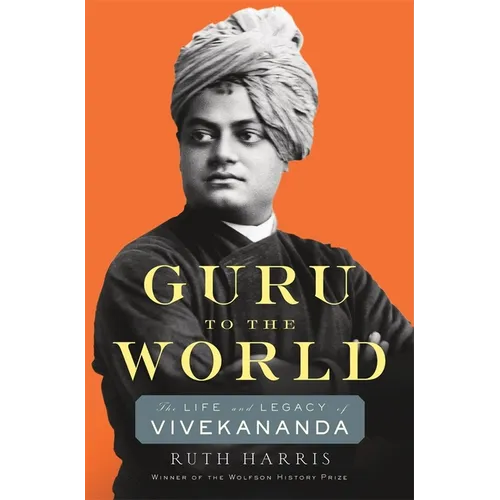 Guru to the World: The Life and Legacy of Vivekananda - Hardcover