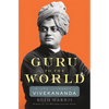Guru to the World: The Life and Legacy of Vivekananda - Hardcover