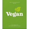 The Little Book of Being Vegan: A Celebration of Plant-Based Living - Hardcover