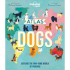 Lonely Planet Kids Atlas of Dogs: 150 Pawsome Breeds from Around the World Fun Features & Illustrations Pooch Profiles & Doggy Dictionary Fascinating - Hardcover