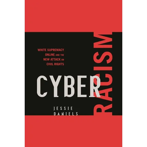 Cyber Racism: White Supremacy Online and the New Attack on Civil Rights - Paperback