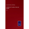 A Handbook for Travellers in Syria and Palestine: Vol. II - Hardcover