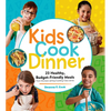 Kids Cook Dinner: 23 Healthy, Budget-Friendly Meals from the Best-Selling Cooking Class Series - Paperback