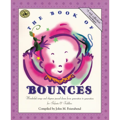 The Book of Bounces: Wonderful Songs and Rhymes Passed Down from Generation to Generation for Infants & Toddlers - Paperback