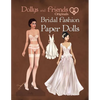 Dollys and Friends Originals Bridal Fashion Paper Dolls: Romantic Wedding Dresses Paper Doll Collection - Paperback