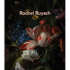 Rachel Ruysch: Nature Into Art - Hardcover
