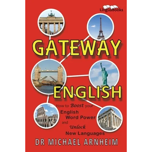 Gateway English: How to Boost your English Word Power and Unlock New Languages - Paperback