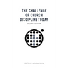 The Challenge of Church Discipline Today - Paperback