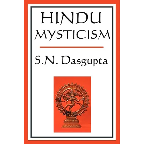 Hindu Mysticism: A Classic Study of Hindu Spiritual Thought - Paperback