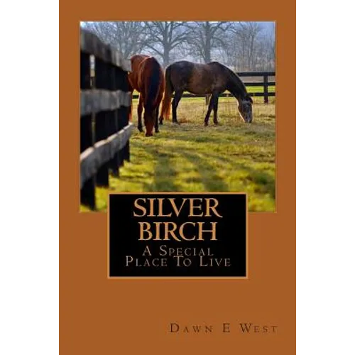 SILVER BIRCH A Special Place To Live - Paperback