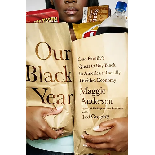 Our Black Year: One Family's Quest to Buy Black in America's Racially Divided Economy - Paperback