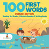 100 First Words - French Edition - Reading 3rd Grade Children's Reading & Writing Books - Paperback