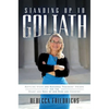 Standing Up to Goliath: Battling State and National Teachers' Unions for the Heart and Soul of Our Kids and Country - Paperback