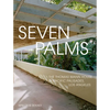Seven Palms: The Thomas Mann House in Pacific Palisades, Los Angeles - Paperback