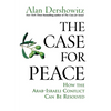 The Case for Peace: How the Arab-Israeli Conflict Can Be Resolved - Hardcover
