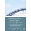 Transforming Residential Interventions: Practical Strategies and Future Directions - Paperback
